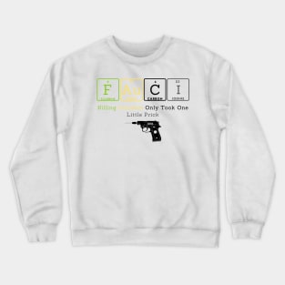 Killing Freedom Only Took One Little Prick Crewneck Sweatshirt